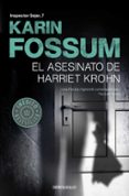 el asesinato de harriet krohn (inspector sejer 7)-karin fossum-9788466343664 el asesinato de harriet krohn (inspector sejer 7)-karin fossum-9788466343664