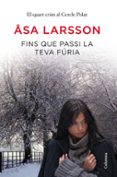 fins que passi la teva furia-asa larsson-9788466415064 fins que passi la teva furia-asa larsson-9788466415064