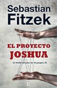 el proyecto joshua-sebastian fitzek-9788466659864 el proyecto joshua-sebastian fitzek-9788466659864