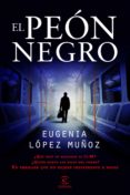 el peon negro-eugenia lopez muñoz-9788467007664 el peon negro-eugenia lopez muñoz-9788467007664