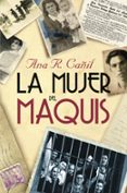 la mujer del maquis (premio espasa ensayo 2008)-ana r. cañil-9788467032864 la mujer del maquis (premio espasa ensayo 2008)-ana r. cañil-9788467032864