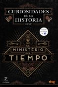 curiosidades de la historia con el ministerio del tiempo-9788467046564 curiosidades de la historia con el ministerio del tiempo-9788467046564