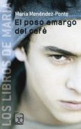 el poso amargo del cafe-maria menendez-ponte-9788467508864 el poso amargo del cafe-maria menendez-ponte-9788467508864