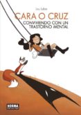 cara o cruz: conviviendo con un trastorno mental-lou lubie-9788467932164 cara o cruz: conviviendo con un trastorno mental-lou lubie-9788467932164