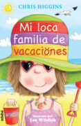 loca familia 2. mi loca familia de vacaciones-chris higgins-9788468313764 loca familia 2. mi loca familia de vacaciones-chris higgins-9788468313764