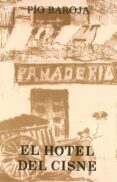 el hotel del cisne-pio baroja-9788470350764 el hotel del cisne-pio baroja-9788470350764