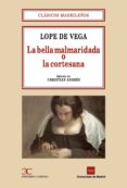 la bella malmaridada o la cortesana-felix lope de vega-9788470398964 la bella malmaridada o la cortesana-felix lope de vega-9788470398964