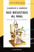 no resistais al mal-clarence s. darrow-9788472096264 no resistais al mal-clarence s. darrow-9788472096264