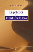 la practica de la atencion plena-jon kabat-zinn-9788472456464 la practica de la atencion plena-jon kabat-zinn-9788472456464