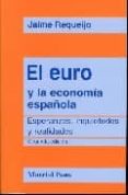 el euro y la economia española: esperanzas, inquietudes y relidad es (2ª ed.)-jaime requeijo-9788472489264 el euro y la economia española: esperanzas, inquietudes y relidad es (2ª ed.)-jaime requeijo-9788472489264