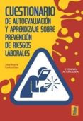 cuestionarios de autoevaluacion y aprendizaje sobre prevencion de riesgos laborales-jose maria cortes diaz-9788473603164 cuestionarios de autoevaluacion y aprendizaje sobre prevencion de riesgos laborales-jose maria cortes diaz-9788473603164