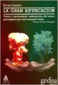la gran bifurcacion-ervin laszlo-9788474323764 la gran bifurcacion-ervin laszlo-9788474323764