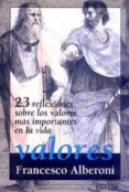 valores: 23 reflexiones sobre los valores mas importantes de la v ida-francesco alberoni-9788474325164 valores: 23 reflexiones sobre los valores mas importantes de la v ida-francesco alberoni-9788474325164