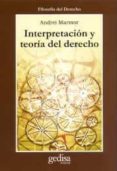 interpretacion y teoria del derecho-andrei marmor-9788474326864 interpretacion y teoria del derecho-andrei marmor-9788474326864