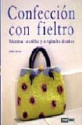 confeccion con fieltro: tecnicas sencillas y originales diseños-gilliah harris-9788475565064 confeccion con fieltro: tecnicas sencillas y originales diseños-gilliah harris-9788475565064