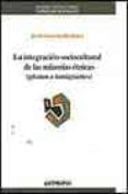 la integracion sociocultural de las minorias etnicas (gitanos e i nmigrantes)-jordi garreta bochaca-9788476586464 la integracion sociocultural de las minorias etnicas (gitanos e i nmigrantes)-jordi garreta bochaca-9788476586464