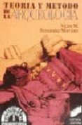 teoria y metodo de la arqueologia-victor m. fernandez martinez-9788477380764 teoria y metodo de la arqueologia-victor m. fernandez martinez-9788477380764