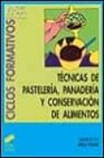 tecnicas de pasteleria, panaderia y conservacion de alimentos-carme picas-anna vigata-9788477384564 tecnicas de pasteleria, panaderia y conservacion de alimentos-carme picas-anna vigata-9788477384564