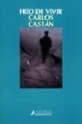 frio de vivir-carlos castan-9788478888764 frio de vivir-carlos castan-9788478888764