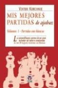 mis mejores partidas de ajedrez (vol. i): partidas con blancas-viktor korchnoi-9788479025564 mis mejores partidas de ajedrez (vol. i): partidas con blancas-viktor korchnoi-9788479025564