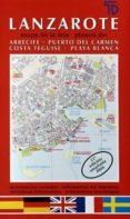 lanzarote: mapa de la isla; planos de arrecife, puerto del carmen , costa teguise, playa blanca-9788479202064 lanzarote: mapa de la isla; planos de arrecife, puerto del carmen , costa teguise, playa blanca-9788479202064