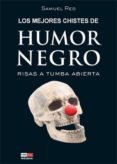 los mejores chistes de humor negro: risas a tumba abierta-samuel red-9788479279264 los mejores chistes de humor negro: risas a tumba abierta-samuel red-9788479279264