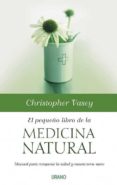 (pe) el pequeño libro de la medicina natural: manual para recu perar la salud y mantenerse sano-christopher vasey-9788479536664 (pe) el pequeño libro de la medicina natural: manual para recu perar la salud y mantenerse sano-christopher vasey-9788479536664
