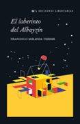 el laberinto del albayzin-francisco miranda terrer-9788479547264 el laberinto del albayzin-francisco miranda terrer-9788479547264