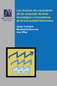 los factores de crecimiento de las empresas de base tecnologica e innovadoras de la comunidad valenciana-cesar camison-montserrat boronat-ana villar-9788480219464 los factores de crecimiento de las empresas de base tecnologica e innovadoras de la comunidad valenciana-cesar camison-montserrat boronat-ana villar-9788480219464