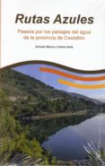 rutas azules: paseos por los paisajes del agua de la provincia de castellon-9788483214664 rutas azules: paseos por los paisajes del agua de la provincia de castellon-9788483214664