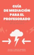 guía de mediación para el profesorado. gestión del conflicto en la escuela. (ebook)-silvia c. benito moreno-esther castañeda lopez-9788483266564 guía de mediación para el profesorado. gestión del conflicto en la escuela. (ebook)-silvia c. benito moreno-esther castañeda lopez-9788483266564