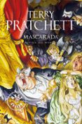 mascarada (mundodisco 18 / las brujas 5)-terry pratchett-9788483463864 mascarada (mundodisco 18 / las brujas 5)-terry pratchett-9788483463864