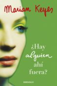 ¿hay alguien ahi fuera?-marian keyes-9788483465264 ¿hay alguien ahi fuera?-marian keyes-9788483465264