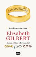 comprometida (ebook)-elizabeth gilbert-9788483657164 comprometida (ebook)-elizabeth gilbert-9788483657164