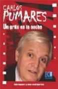 carlos pumares : un grito en la noche-ivan reguera-juan jose aparicio-9788484545064 carlos pumares : un grito en la noche-ivan reguera-juan jose aparicio-9788484545064