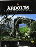 arboles singulares de españa-9788484762164 arboles singulares de españa-9788484762164