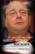 el periodismo segun manuel vazquez montalban-carles geli-9788485340064 el periodismo segun manuel vazquez montalban-carles geli-9788485340064