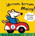 ¡brrrum, brrrum, maisy! (maisy y sus amigos)-9788489662964 ¡brrrum, brrrum, maisy! (maisy y sus amigos)-9788489662964