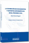 la exhibicion de documentos y soportes informaticos en el procesa l civil-9788490143964 la exhibicion de documentos y soportes informaticos en el procesa l civil-9788490143964