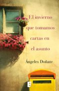 el invierno que tomamos cartas en el asunto (ebook)-angeles doñate-9788490199664 el invierno que tomamos cartas en el asunto (ebook)-angeles doñate-9788490199664