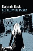 els llops de praga-benjamin black-9788490269664 els llops de praga-benjamin black-9788490269664
