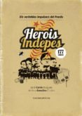 herois indepes-andreu gonzalez-jordi calvis-9788490344064 herois indepes-andreu gonzalez-jordi calvis-9788490344064