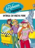 rebeca & friends 2: intriga en nueva york-9788490430064 rebeca & friends 2: intriga en nueva york-9788490430064