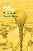 el padre de blancanieves-belen gopegui-9788490624364 el padre de blancanieves-belen gopegui-9788490624364