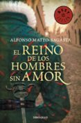 el reino de los hombres sin amor (isidoro montemayor 3)-alfonso mateo-sagasta-9788490625064 el reino de los hombres sin amor (isidoro montemayor 3)-alfonso mateo-sagasta-9788490625064