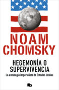 hegemonía o supervivencia (ebook)-noam chomsky-9788490695364 hegemonía o supervivencia (ebook)-noam chomsky-9788490695364