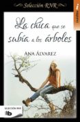 la chica que se subia a los arboles (seleccion rnr)-ana alvarez-9788490703564 la chica que se subia a los arboles (seleccion rnr)-ana alvarez-9788490703564
