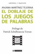 el doblaje de los juegos de palabras-anjana martinez tejerina-9788491164364 el doblaje de los juegos de palabras-anjana martinez tejerina-9788491164364