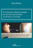 testamento olografo otorgado por personas que escriben con la boca o con el pie-rosa peñasco-9788491489764 testamento olografo otorgado por personas que escriben con la boca o con el pie rosa peñasco 9788491489764