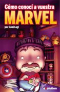 como conoci a vuestra marvel-dani lagi-9788491676164 como conoci a vuestra marvel-dani lagi-9788491676164